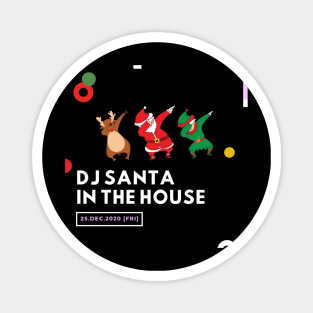 DJ SANTA IN THE HOUSE Magnet